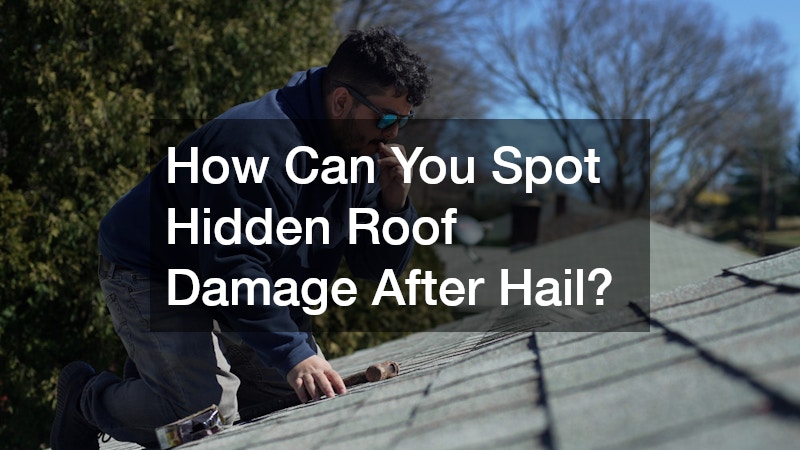 How Can You Spot Hidden Roof Damage After Hail?